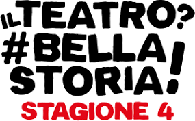 Il Teatro? #Bellastoria! La 4 edizione parte con un cartellone ricco di spettacoli